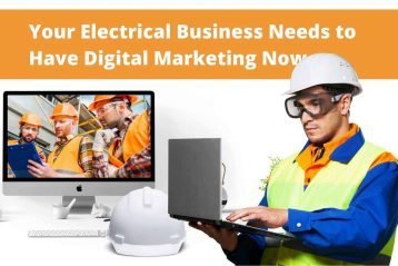 Your Electrical Business Needs to Have Digital Marketing Now