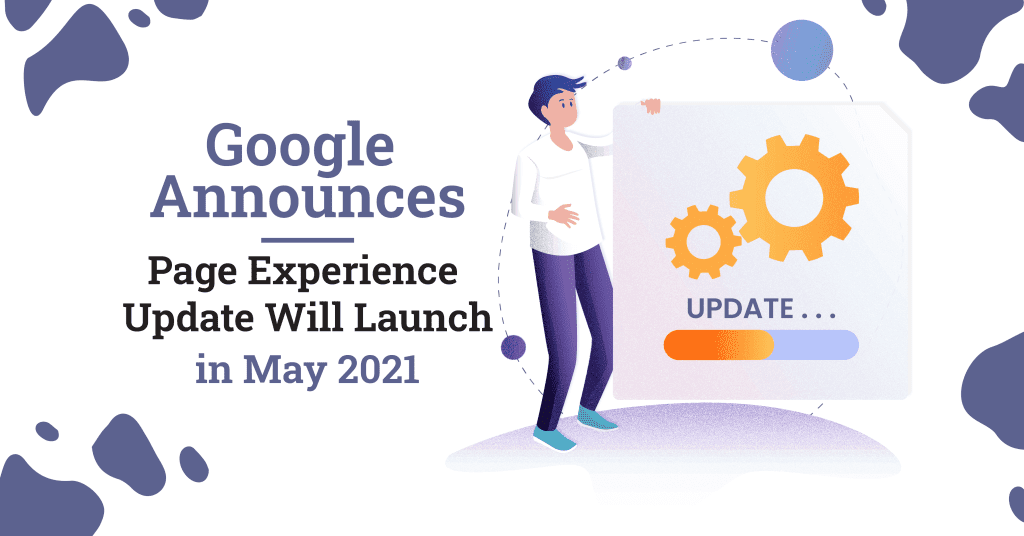 Page Experience Update Will Launch in May 2021