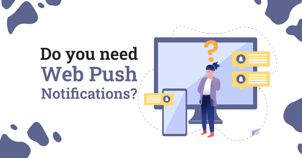 Do you need web push notifications?