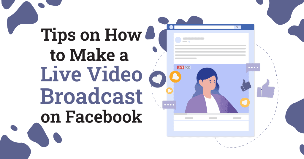 Tips on How to Make a Facebook Live Video Broadcast