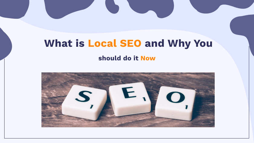 what is local SEO and why you should do it now