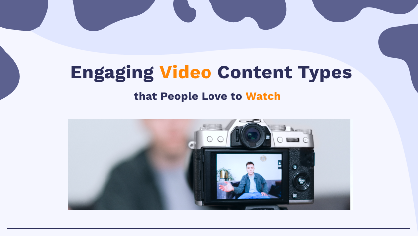 Engaging video content types that people love to watch