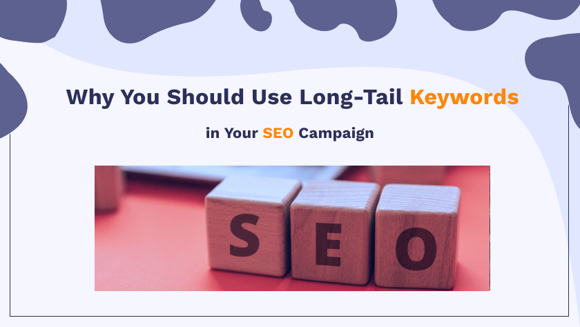 Why you should use long-tail keywords in your SEO campaign