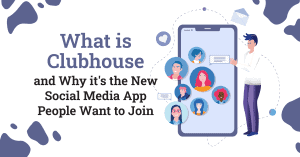 What is Clubhouse and why it's the New Social Media App People Want to Join