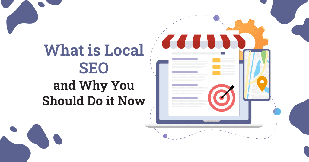 What is Local SEO and Why You should do it Now