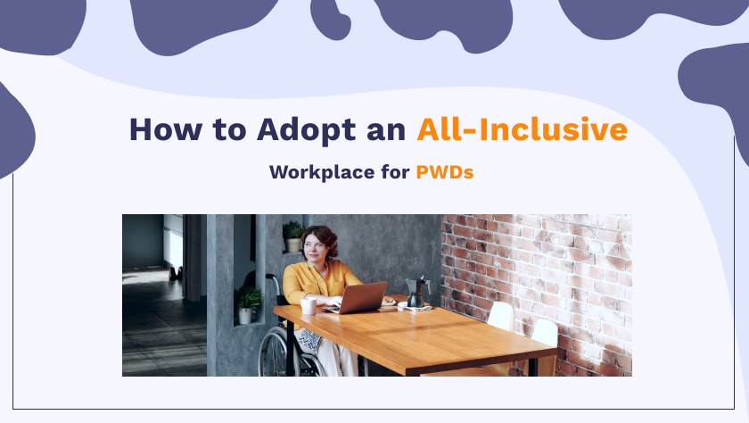 how to adopt an all-inclusive workplace for PWDs