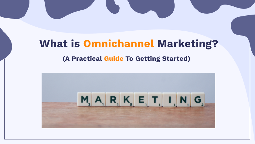 What is Omnichannel marketing