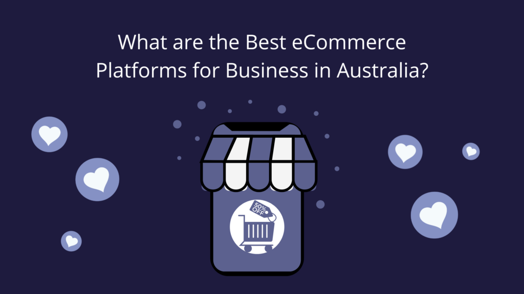 what are the best eCommerce platforms for business in Australia