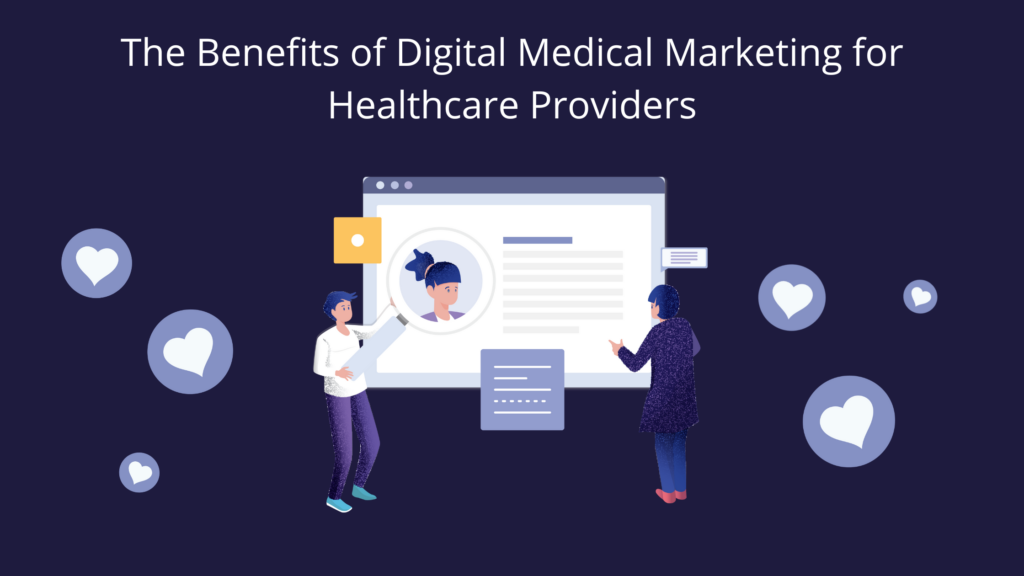 The Benefits of Digital Medical Marketing for Healthcare Providers