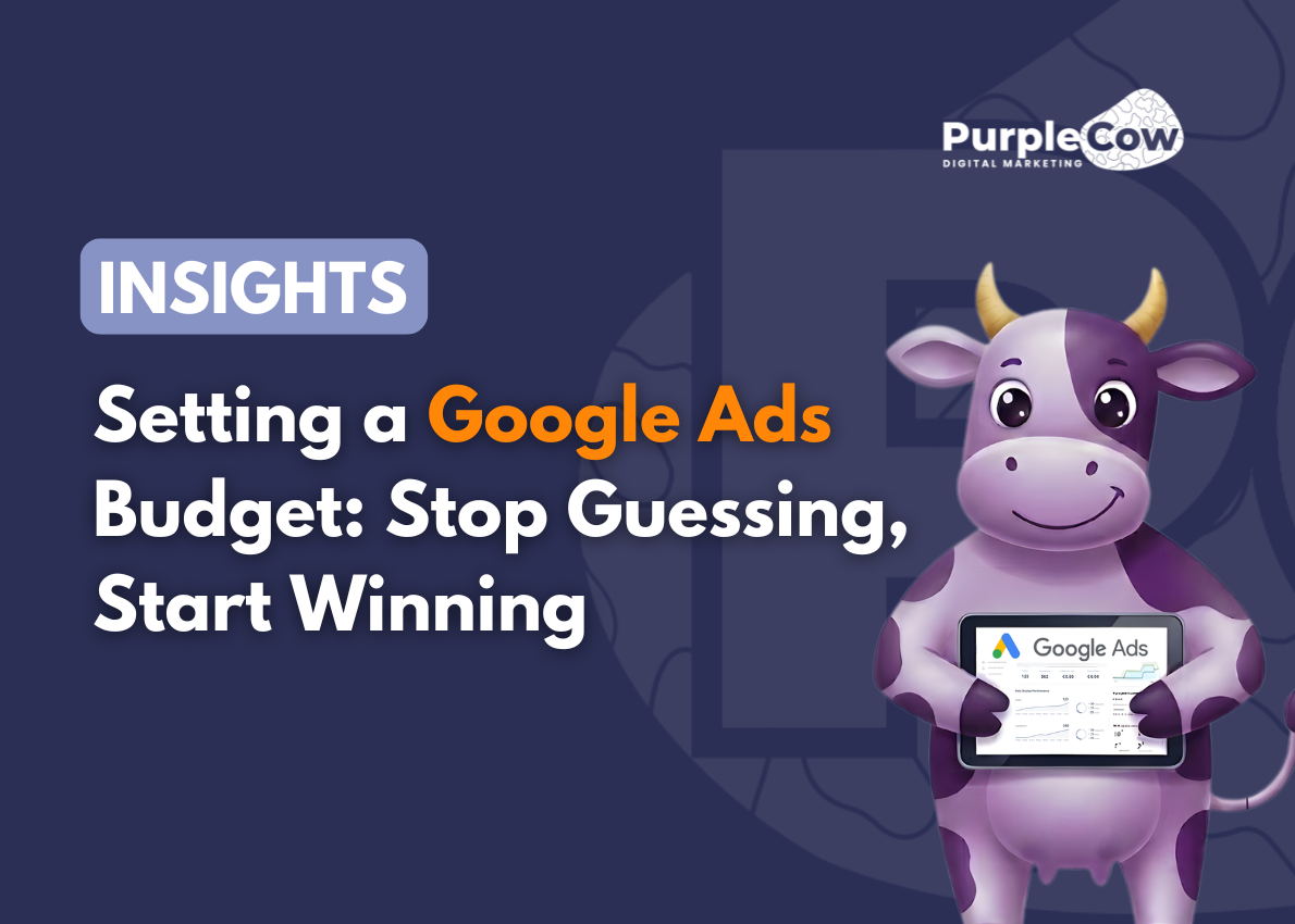 A cartoon purple cow holds a Google Ads certificate next to text: "INSIGHTS. Setting a Google Ads Budget: Stop Guessing, Start Winning." Purple Cow Digital Marketing logo is in the corner.