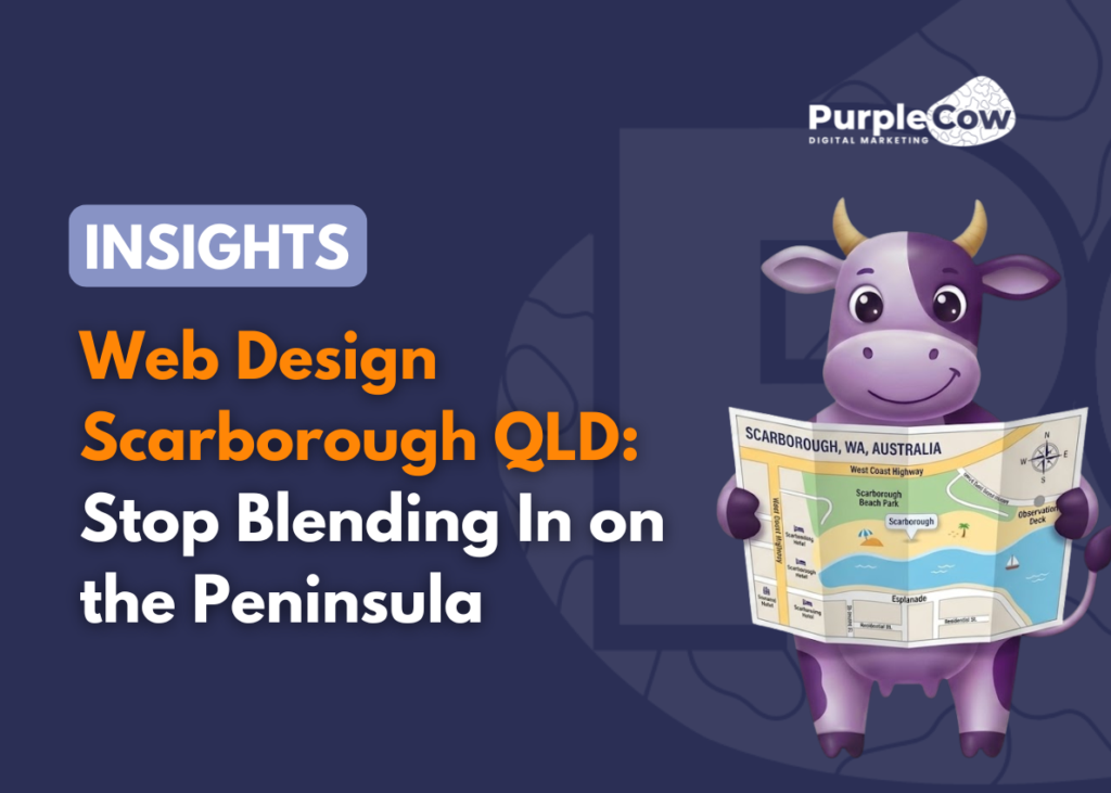 A cartoon purple cow holding a map stands next to text about web design in Scarborough, QLD, encouraging businesses not to blend in.