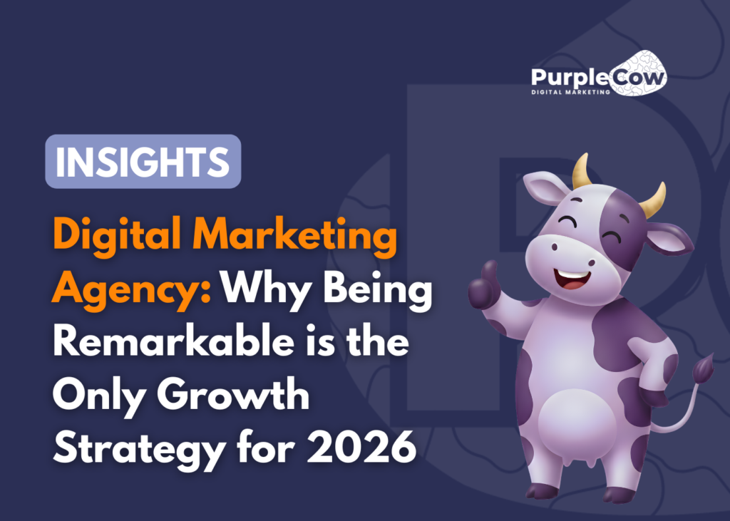 A cartoon cow gives a thumbs up next to the text: "Digital Marketing Agency: Why Being Remarkable is the Only Growth Strategy for 2026." Purple Cow Digital Marketing logo is shown.