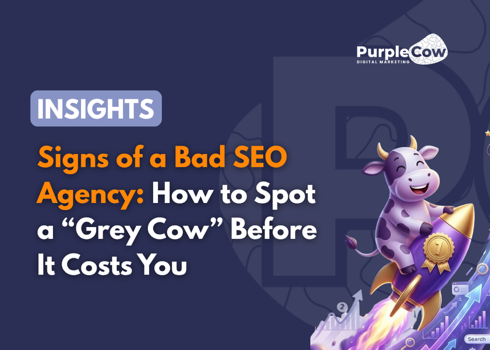 A digital graphic with the text “Signs of a Bad SEO Agency: How to Spot a ‘Grey Cow’ Before It Costs You,” featuring a cartoon purple cow on a rocket and highlighting the signs of a bad SEO agency with the Purple Cow Digital Marketing logo.