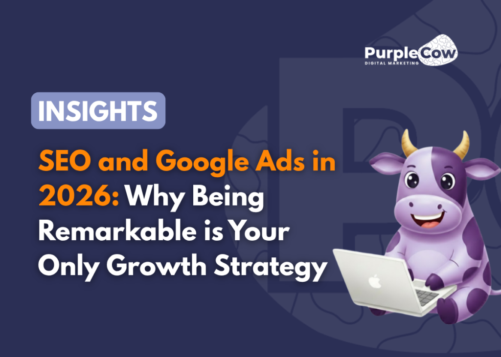 Purple Cow Digital Marketing graphic featuring a cartoon cow using a laptop, highlighting SEO and Google Ads in 2026 and stressing how being remarkable is key to growth.