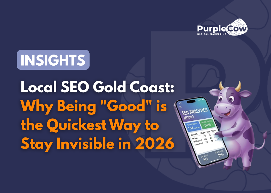 A digital marketing graphic with a cartoon cow, a smartphone displaying SEO analytics, and the text: "Local SEO Gold Coast: Why Being 'Good' is the Quickest Way to Stay Invisible in 2026." Perfect for content marketing for service businesses.