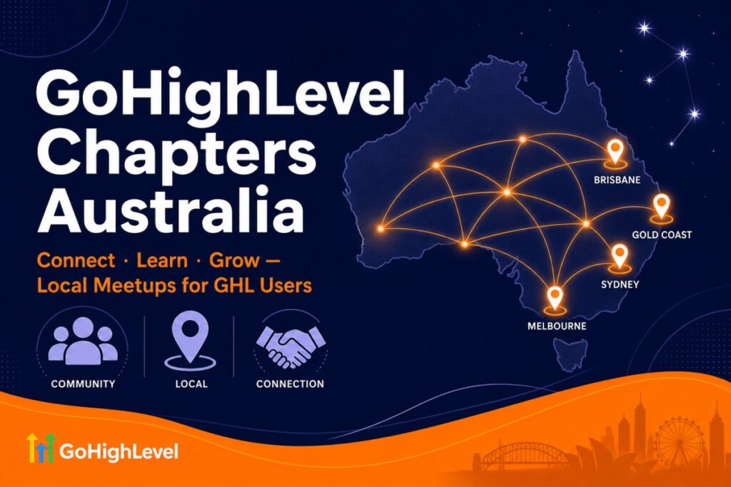 GoHighLevel chapters are being launched in Australia with map and connection points.