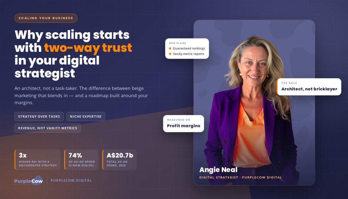 Scaling your business: Why it's important to have a two-way trust with your digital strategist.